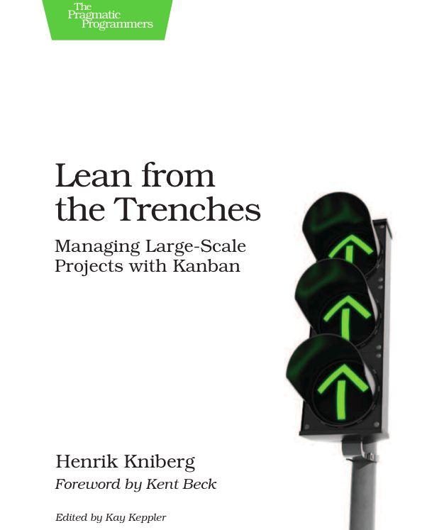 Continue reading: Lean from the Trenches – Managing Large-Scale Projects with Kanban